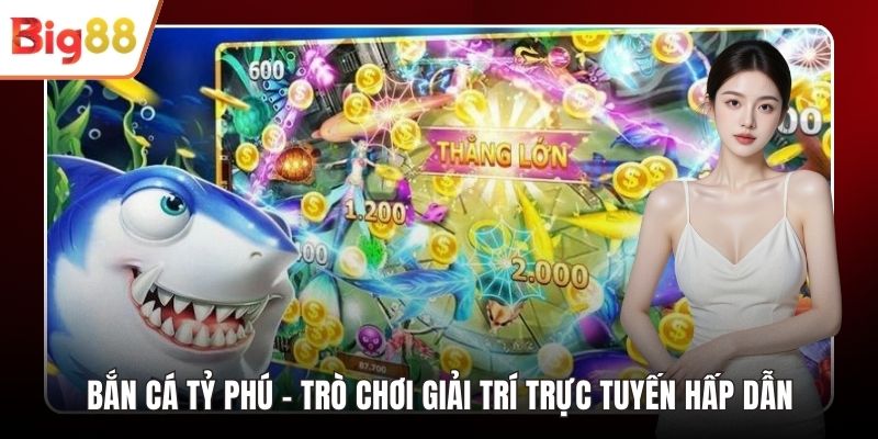 Bắn Cá Tỷ Phú