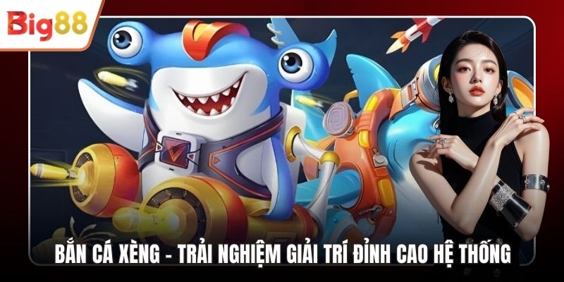 Bắn Cá Xèng