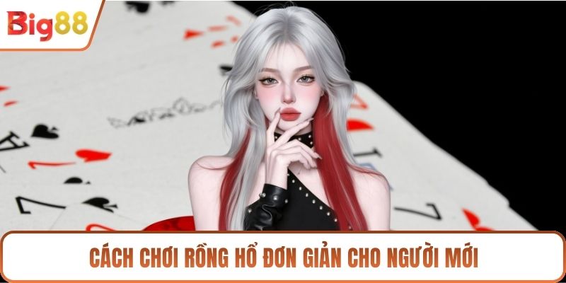 Cách chơi Rồng Hổ đơn giản cho người mới