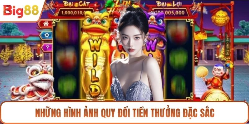Những hình ảnh quy đổi tiền thưởng đặc sắc