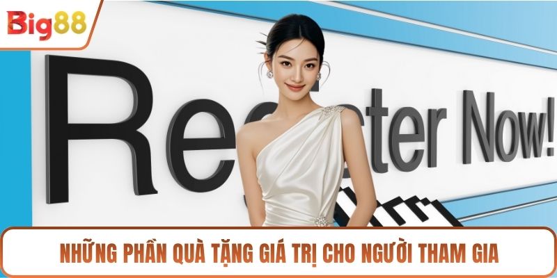 Những phần quà tặng giá trị cho người tham gia