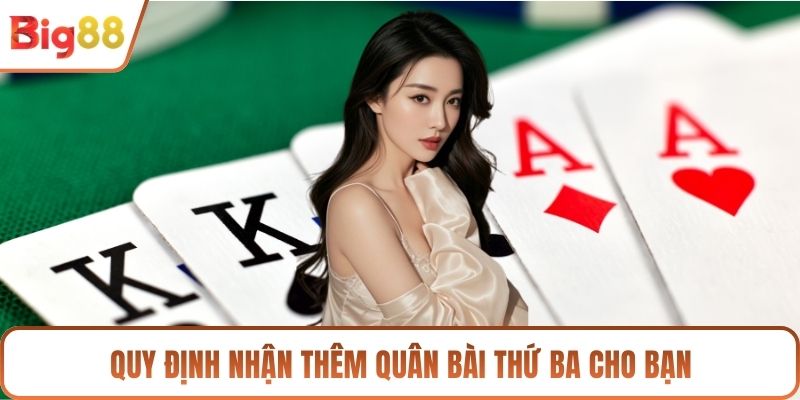 Quy định nhận thêm quân bài thứ ba cho bạn