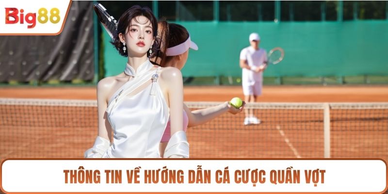 Thông tin về hướng dẫn cá cược quần vợt